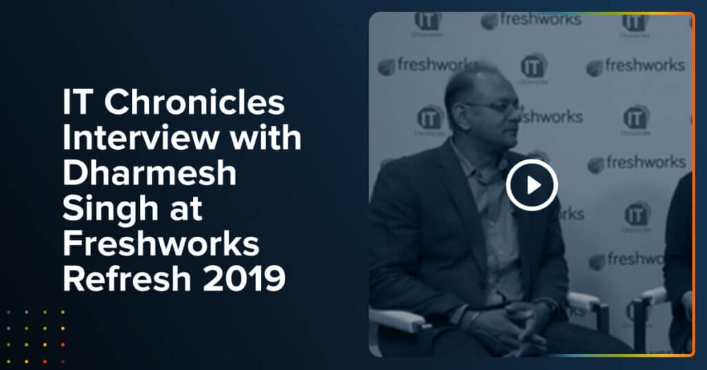 IT Chronicles Interview with Dharmesh Singh